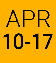 April 10-17 gold background black lettering