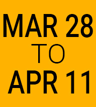 March 28-April 11 gold background black lettering